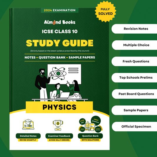 Almond Books ICSE Class 10 Physics Study Guide (For 2024 Exam)